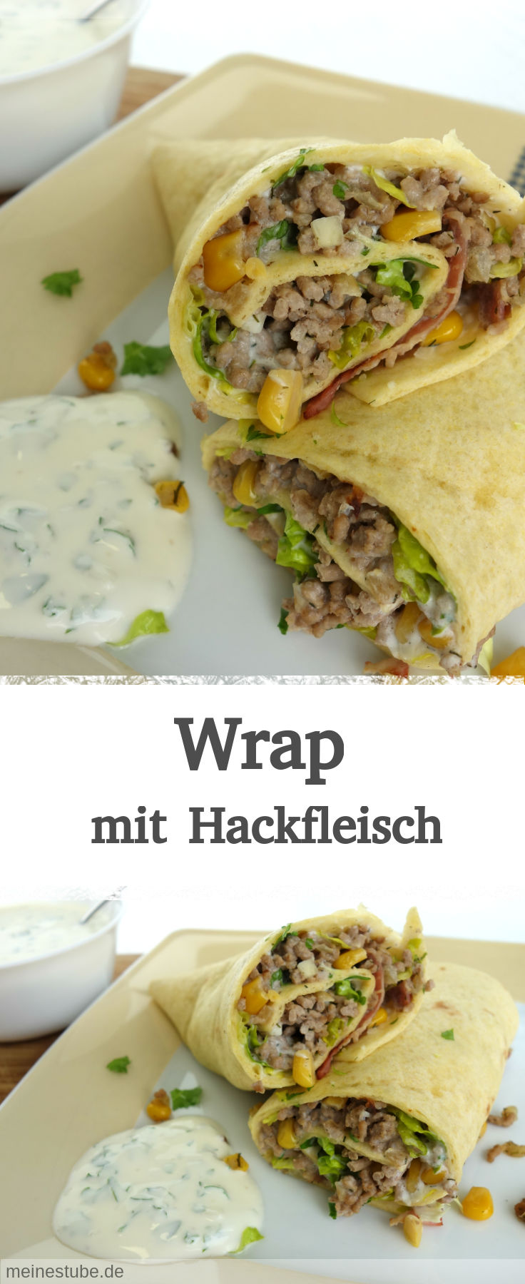 Rezept für Wrap mit Hackfleischfüllung, Salat, Speck und Mais. Dazu leckeren Knoblauch-Dip. Schmeckt der ganzen Familie. Als Snack oder zum Mittagessen.